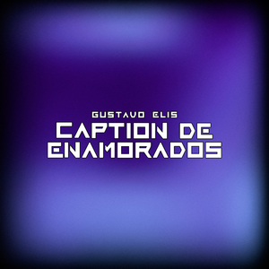 CAPTION DE ENAMORADOS