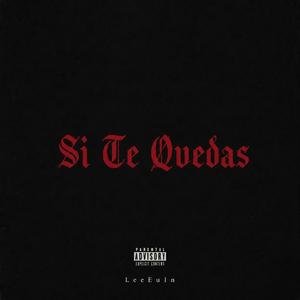 Si Te Quedas