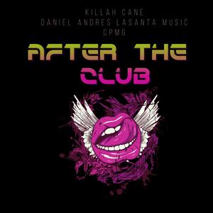 After the Club (feat. Killah Cane)