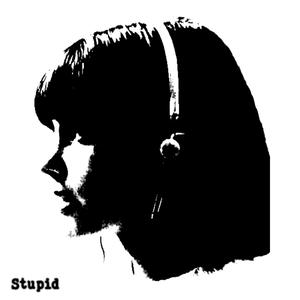 Stupid