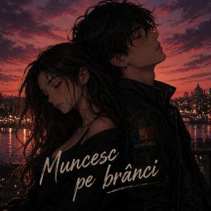 Muncesc pe branci