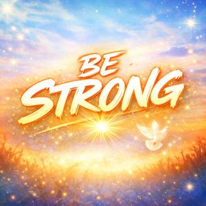Be Strong