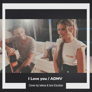 I love you (ADMV)