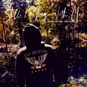 Still Riding With Me (feat. Dre Dubb)