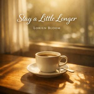 Stay a Little Longer