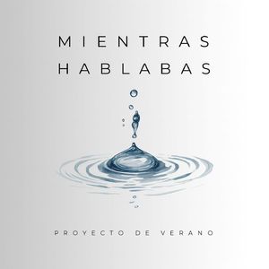 Mientras Hablabas