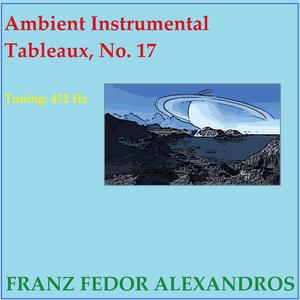 Ambient Instrumental Tableaux, No. 17