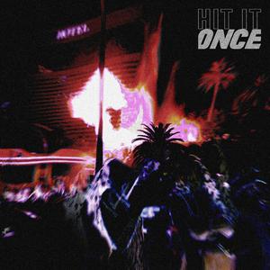hit it once (feat. Swordzzman & LSDMTHC)