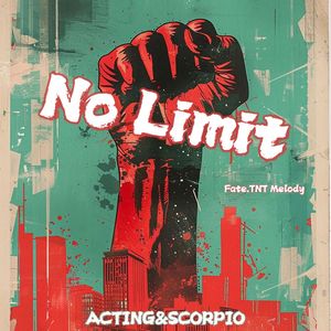 No Limit(ACTING,SCORPIO REMIX)(Feat.TNT Melody)
