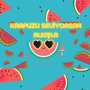 Karpuzu Seviyosan Alkışla
