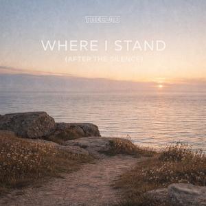 Where I Stand (After the Silence)