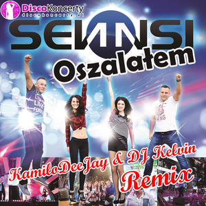 Oszalałem (KamiloDeeJay & DJ Kelvin Remix)