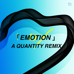 「EMOTION」(QUANT1TY Remix)