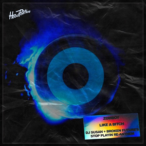 Like A B***h (DJ Susan + Broken Future "Put Em Up" Re-Anthem)