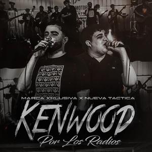 Kenwood Los Radios (feat. Nueva Tactica)