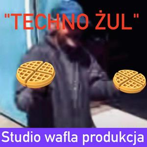 Techno żul (feat. Zalu & Dziadziuś THC)