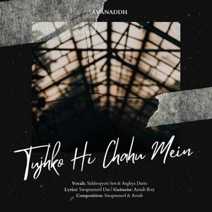 Tujhko Hi Chahu Mein