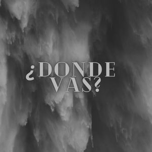 ¿donde Vas?