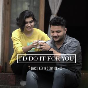 I'd Do It for You (feat. Kevin Soney) (Kevin Soney Remix) (Kevin Soney Remix)