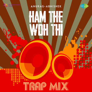 Ham The Woh Thi - Trap Mix