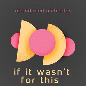 if it wasn't for this