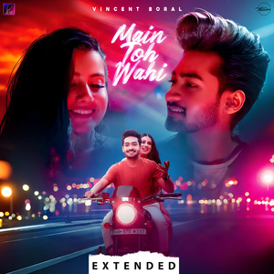 Main Toh Wahi - Extended