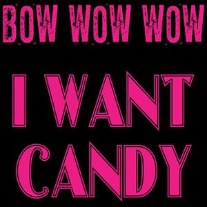 I Want Candy