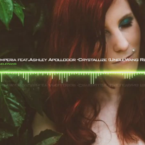 Umperia - Crystallize 结晶化（UncleWang remix）