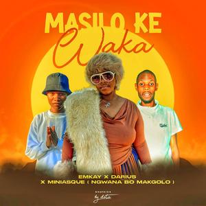 Masilo ke waka.
