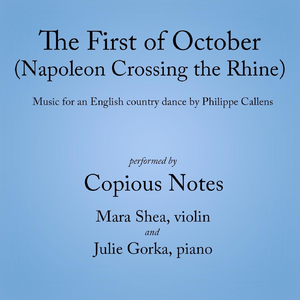 The First of October (Napoleon Crossing the Rhine) [Music for an English Country Dance by Philippe Callens]