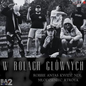 W rolach głównych (feat. Kwidź, ndl, Młodzieniec & rtroya)