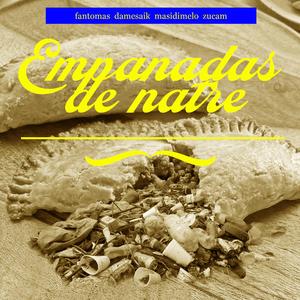 Empanadas De Natre (feat. Fantomas, Masi Dimelo & Suckam)