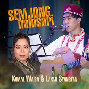 Semjong Namsari (feat. Kamal Waiba & Laxmi Syangtan)