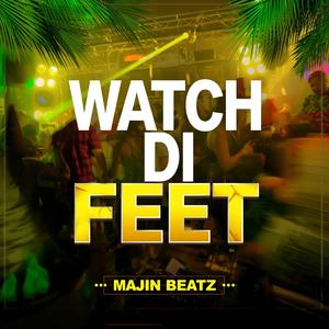 Watch Di Feet!