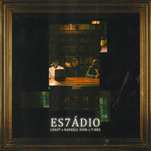 ES7ÁDIO (feat. Rafaell Dior, T-Rex)