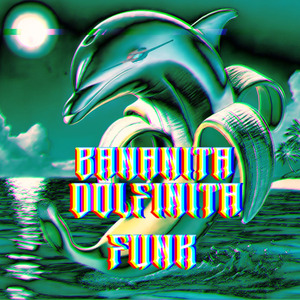 Bananita Dolfinita Funk