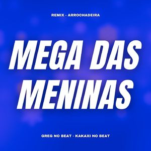 Mega das Meninas (Remix Arrochadeira)