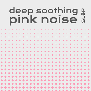 Deep Soothing Pink Noise