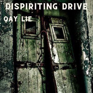 Dispiriting Drive