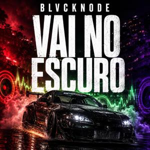 VAI NO ESCURO