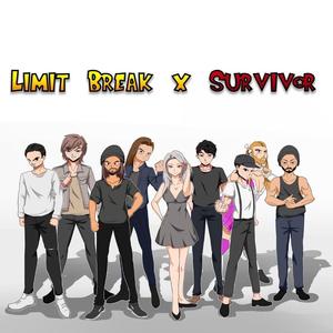 Limit Break X Survivor (feat. Amalee, Ladybeard, Samuel Cristea, Eric Emery, Julian Comeau, Mark Barela, Callgirl & Christian Grey)