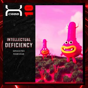 Intellectual Deficiency (feat. Rawvage & Grakatek)