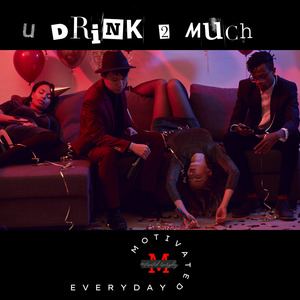 U Drink 2 Much