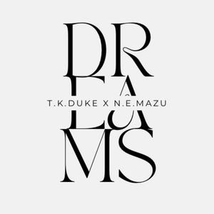 Dreams (feat. N.E. MAZU)