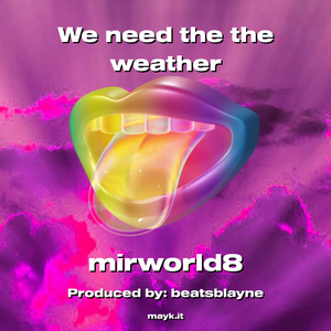 We need the the weather