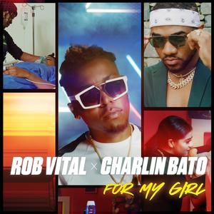 For My Girl (feat. Charlin Bato)