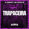 MC CARLOS DG - Trapaceira