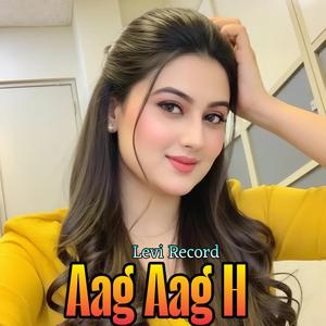 Aag Aag H