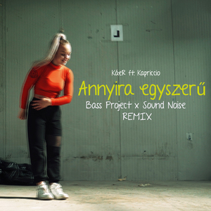 Annyira egyszerű (Bass Project x Sound Noise REMIX - Bass Project, Sound Noise)