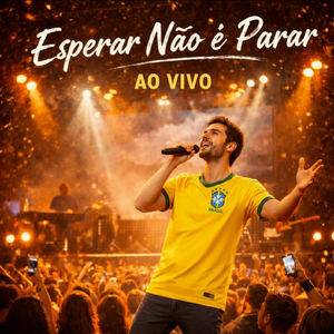 Esperar Não é Parar (Ao Vivo)